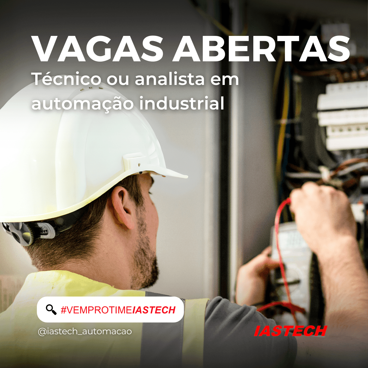 A IASTECH abre NOVAS VAGAS para Técnicos e Analistas de Automação Industrial